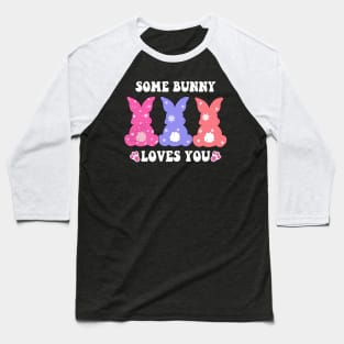 some bunny loves you easter Baseball T-Shirt